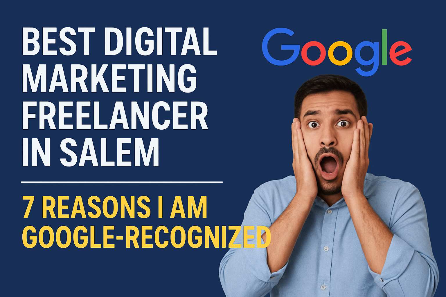 Best Digital Marketing Freelancer in Salem: 7 Reasons I Am Google-Recognized