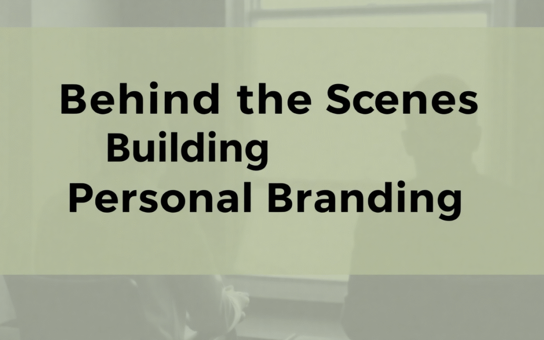 Behind the Scenes of Building Personal Branding in 2025